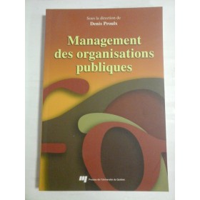 MANAGEMENT DES ORGANISATIONS PUBLIQUES - DENIS PROULX
